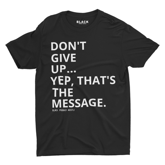 Don't Give Up Tee