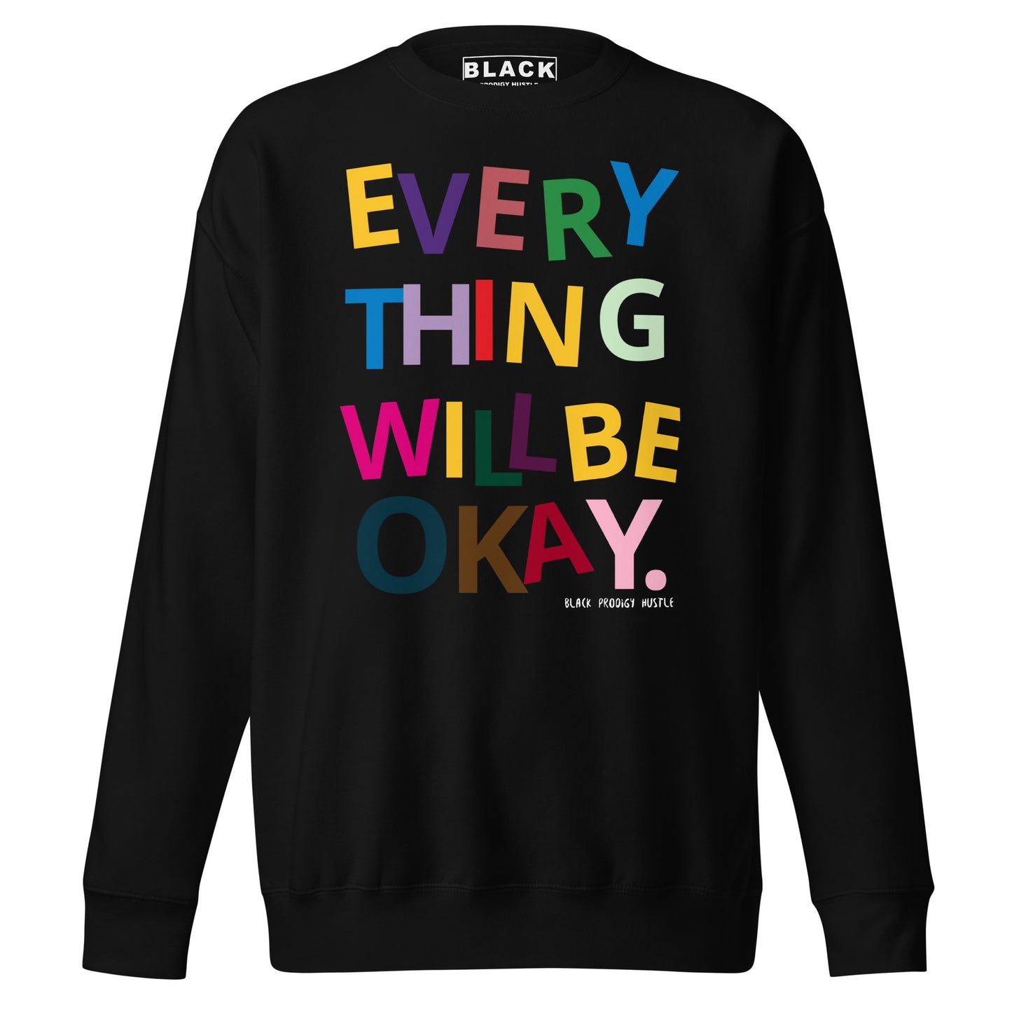 Be Okay Sweatshirt